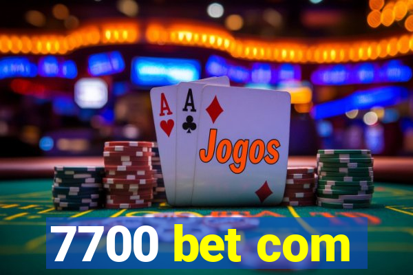 7700 bet com